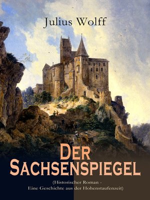 cover image of Der Sachsenspiegel (Historischer Roman--Eine Geschichte aus der Hohenstaufenzeit)